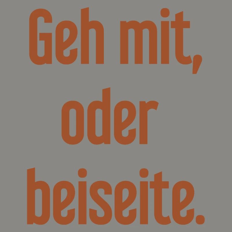 Geh mit oder beiseite