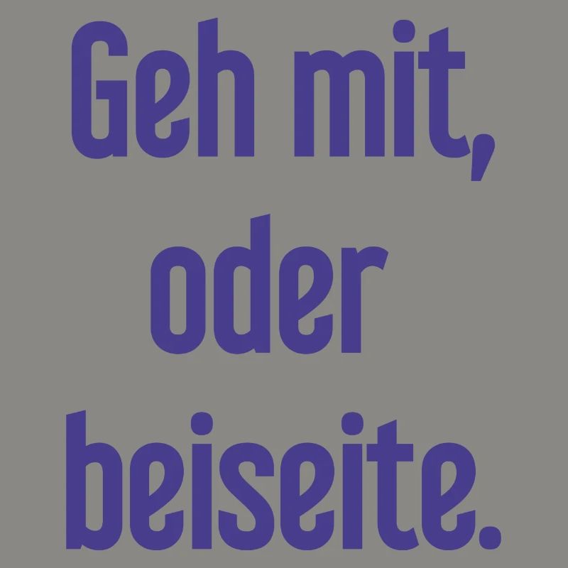 Geh mit oder beiseite