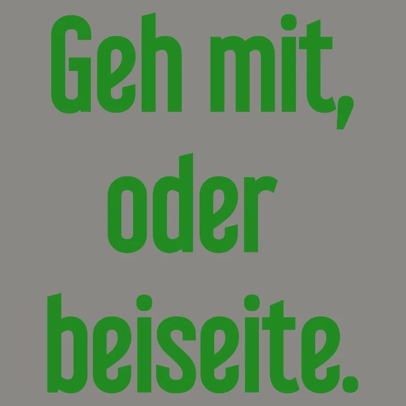 Geh mit oder beiseite