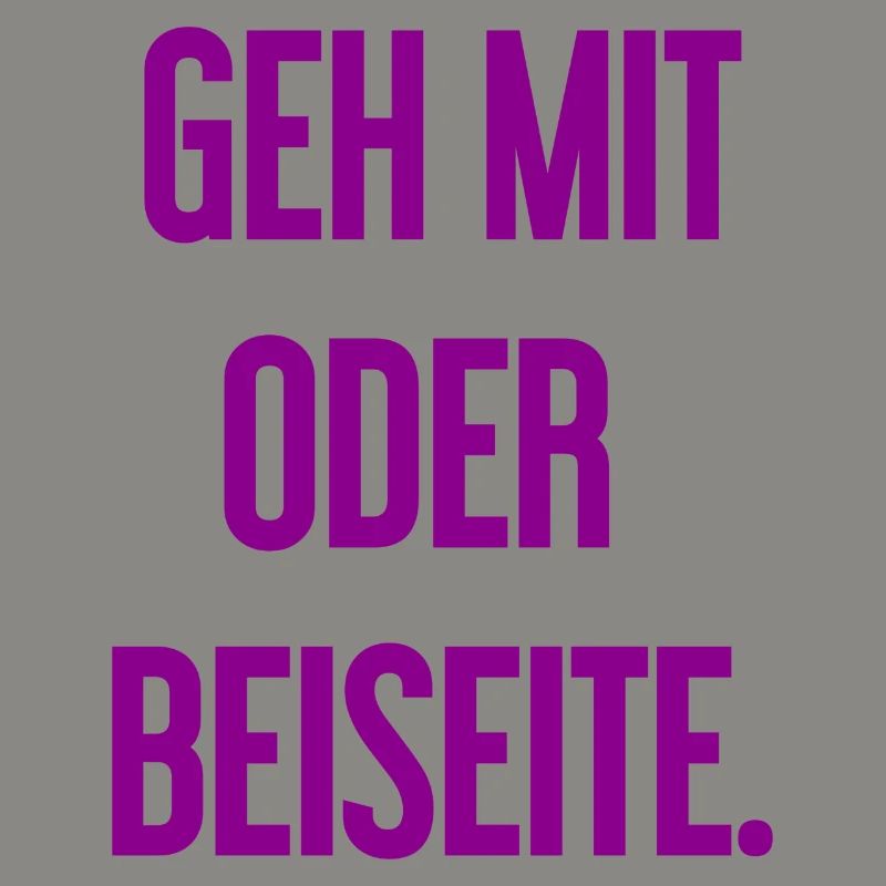 Geh mit oder beiseite