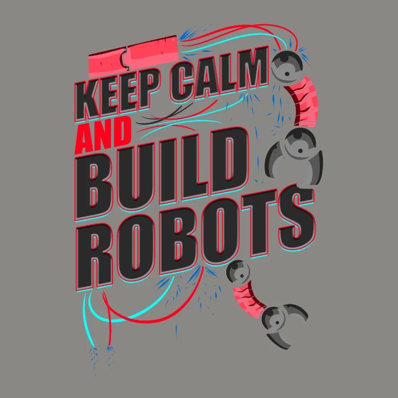 Fun Robot Lover Keep Calm Build Robots