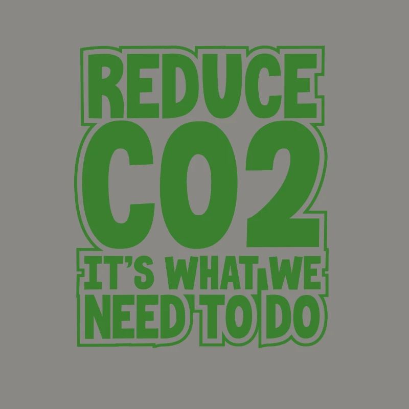 Environment Gift Idea Reduce CO2 It's What We
