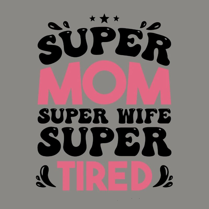 Super Mama Super Ehefrau Super Müde