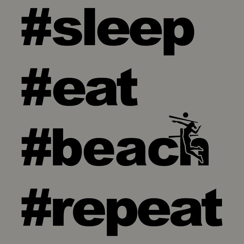sleep eat beach repeat x x