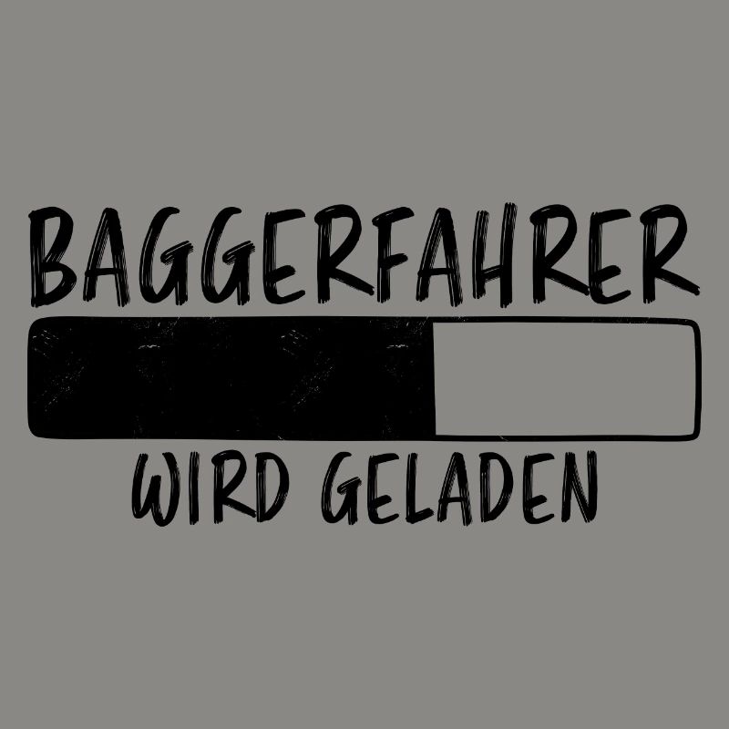 Baggerfahrer Spruch Lustiges Baggerfahrer Geschenk