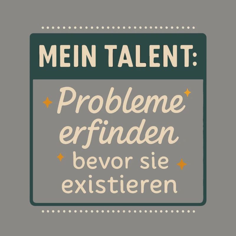 Talent! Inventing problems before they exist