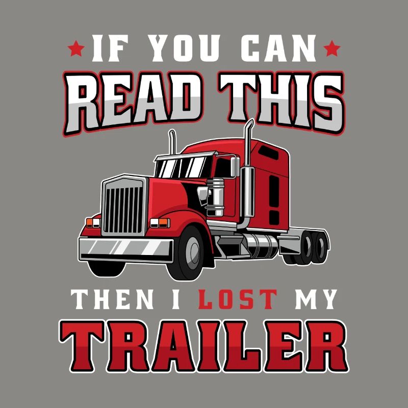 If You Can Read This I Lost Trailer / Trucker fun