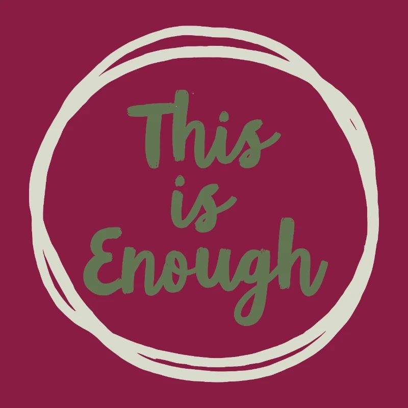 This is Enough Statement for Mindfulness