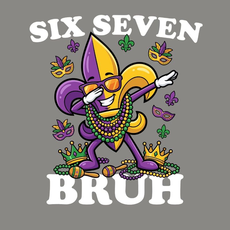 Six Seven Bruh Mardi Gras Fleur De Lis 6 7 Fun 6-7