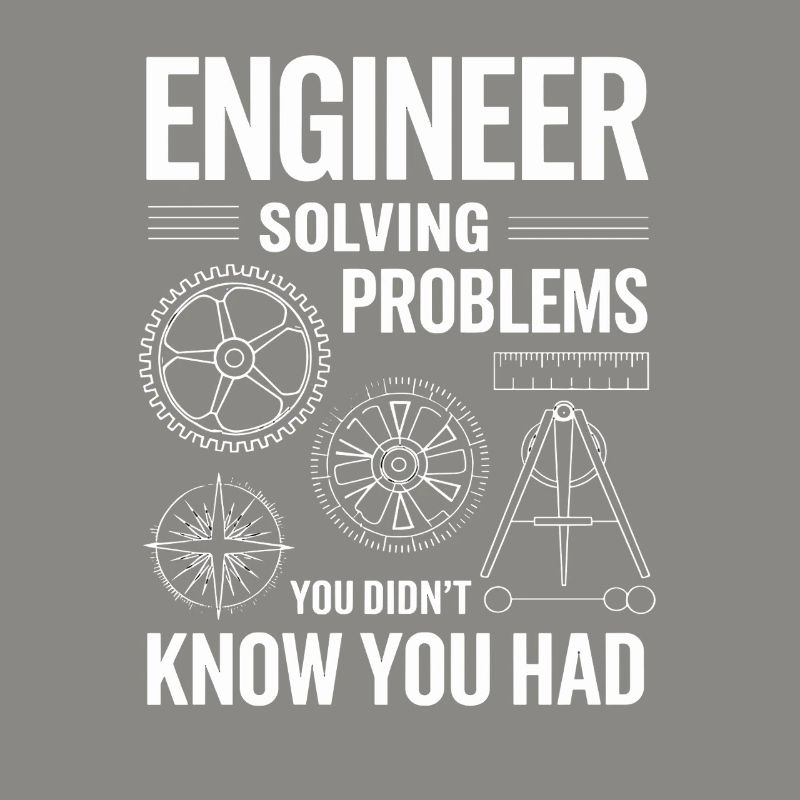  Ingenieur Engineer Solving Problems You Didnt