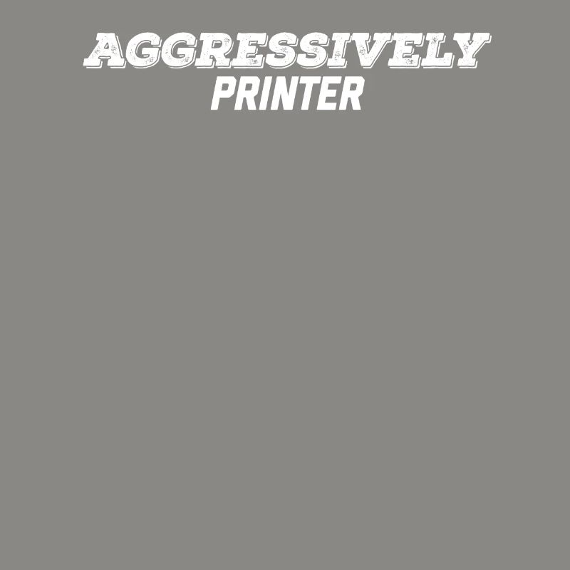 aggressively printer