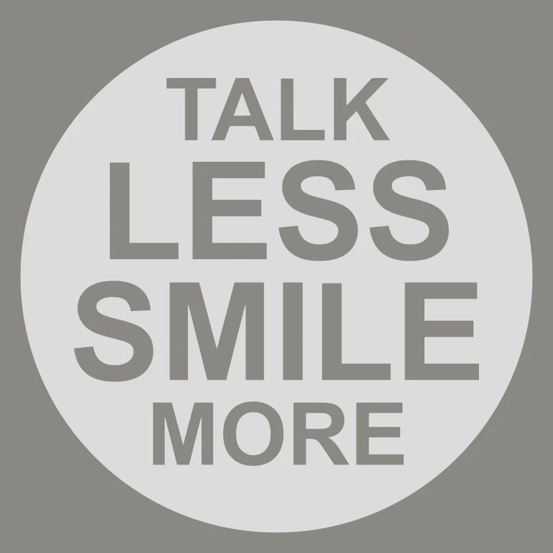 talk less smile more