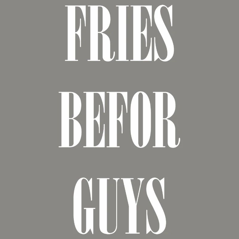 Fries befor Guys