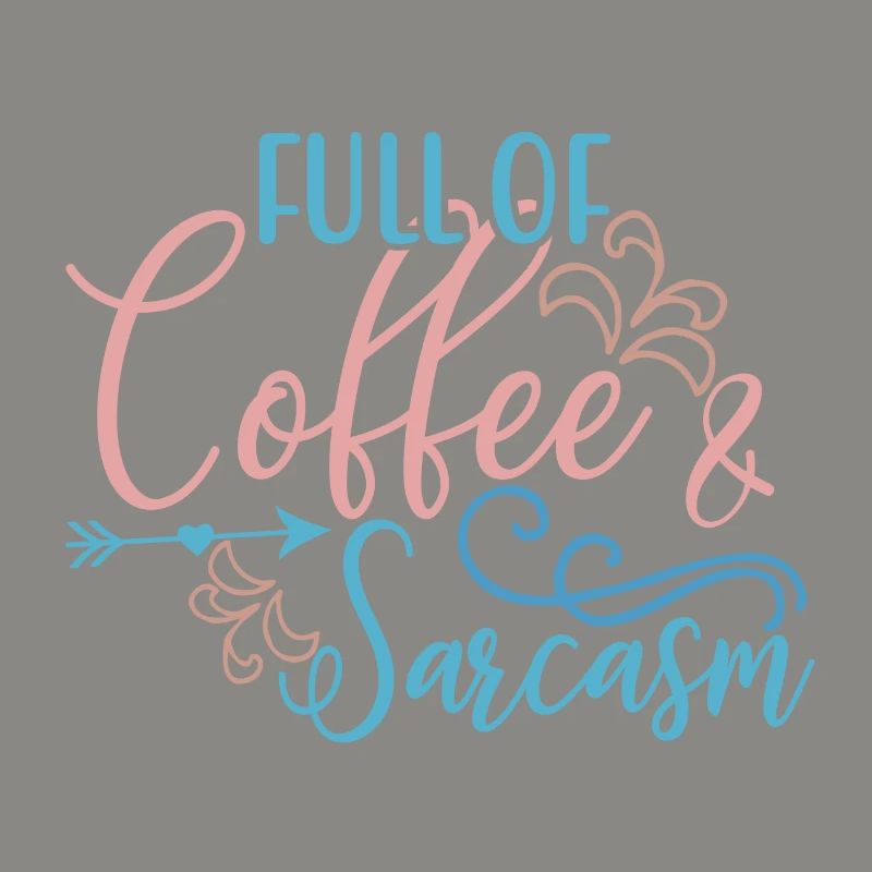 Kaffeetrinker Geschenk voller Kaffee und Sarkasmus