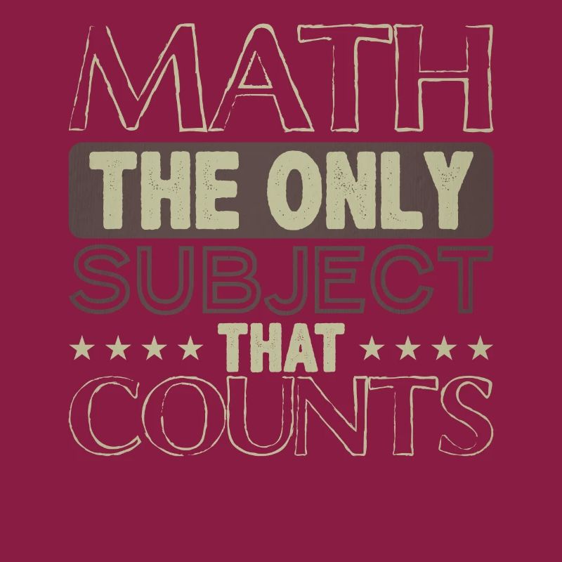 Math Le seul sujet qui compte Math Math Geek