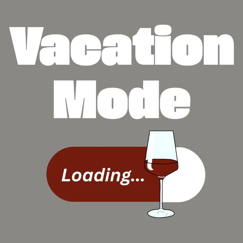 Vacation Mode On – Wine with Loading Bar (light)
