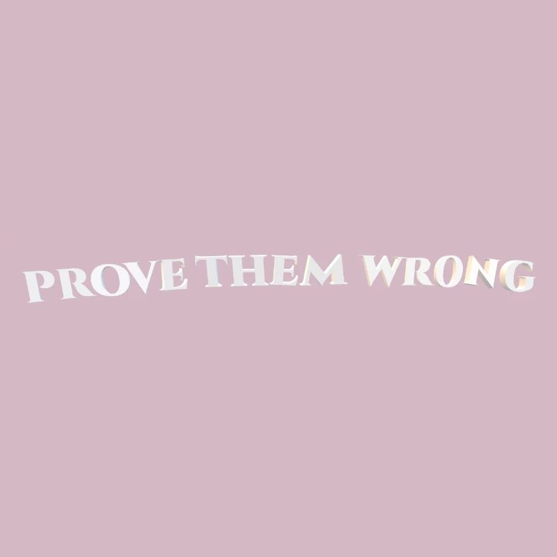 Prove Them Wrong