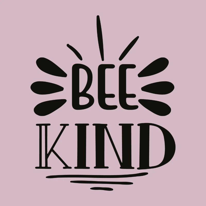 Bee kind - Bee-friendly "Be friendly"