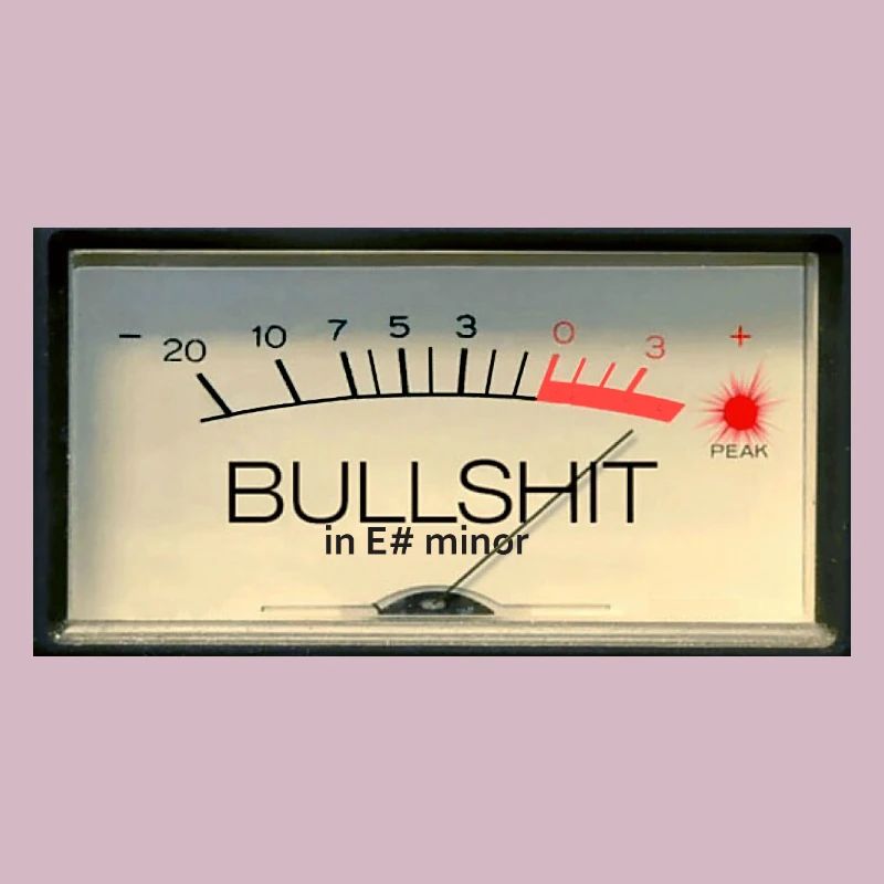 Bullshit Meter in E# minor