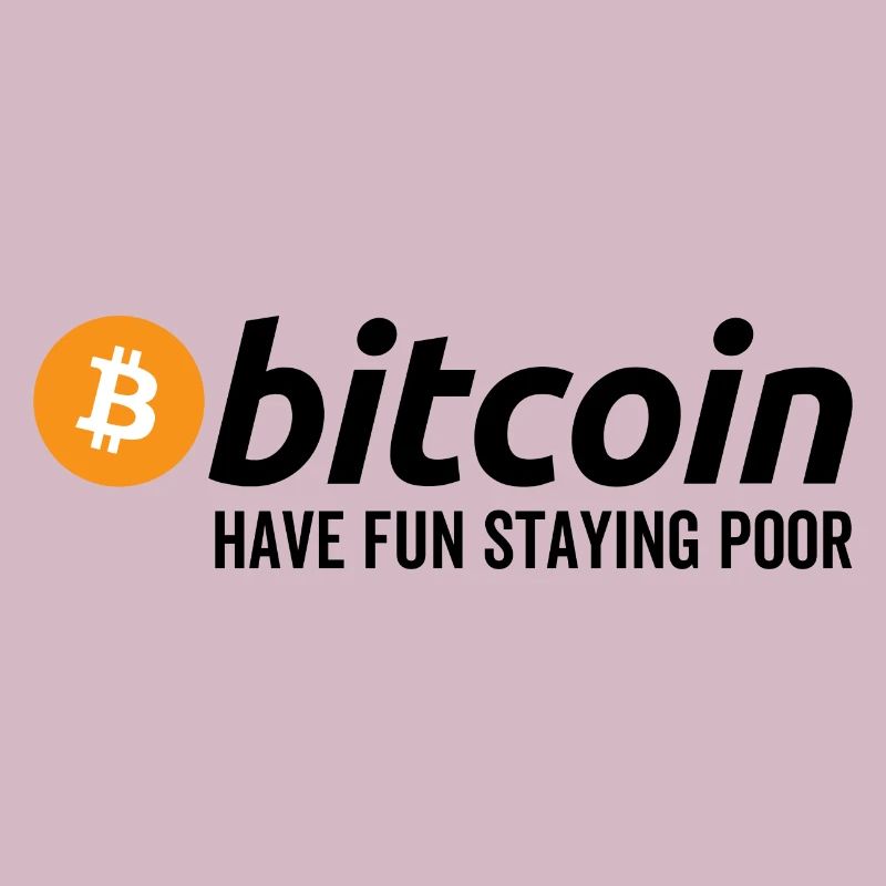 Bitcoin Have Fun Staying Poor