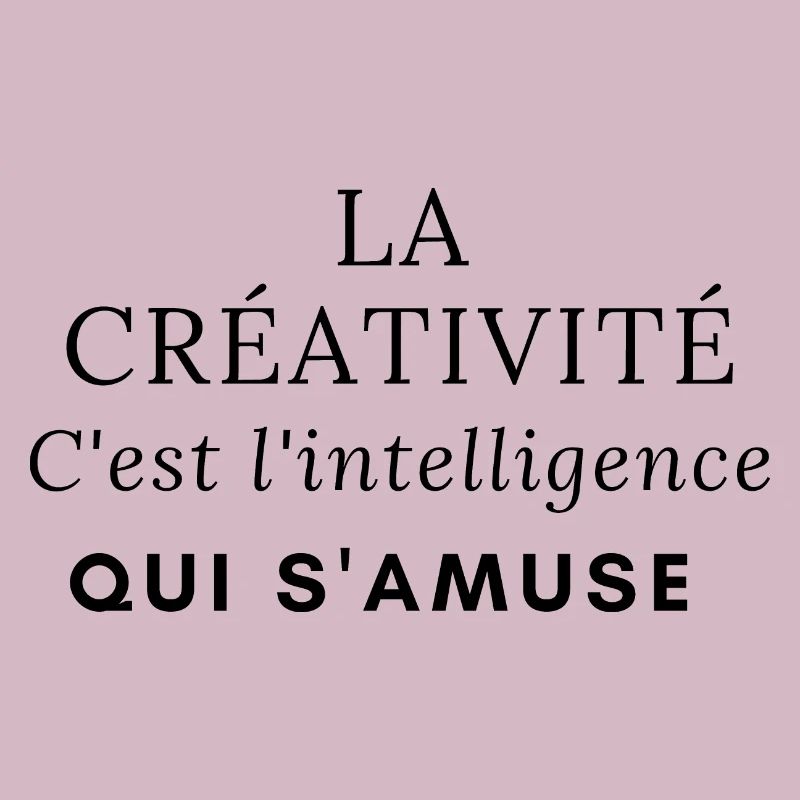 La créativité, c'est l'intelligence qui s'amuse