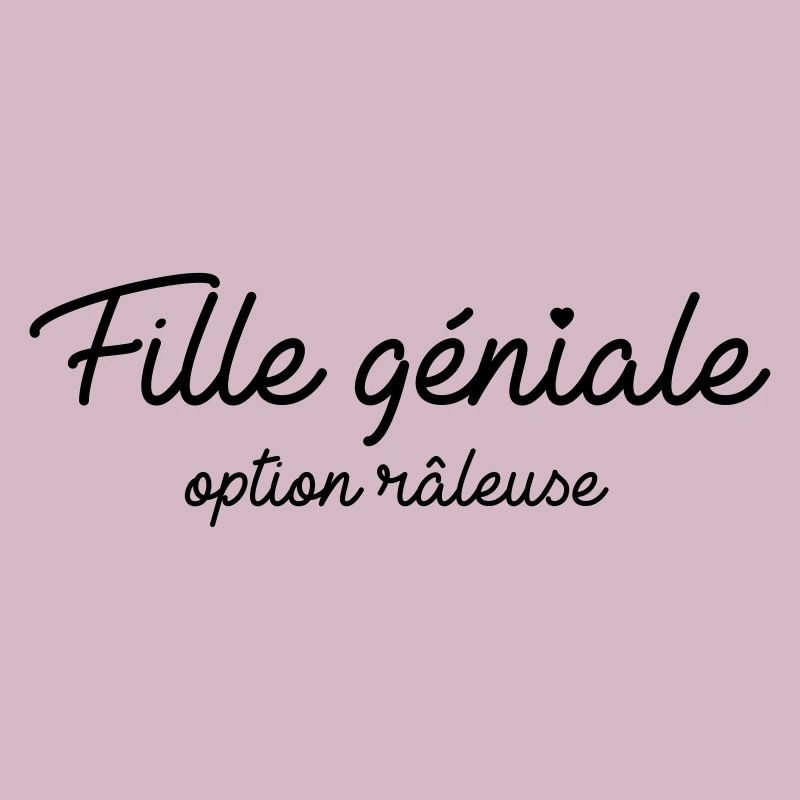 Fille géniale option râleuse