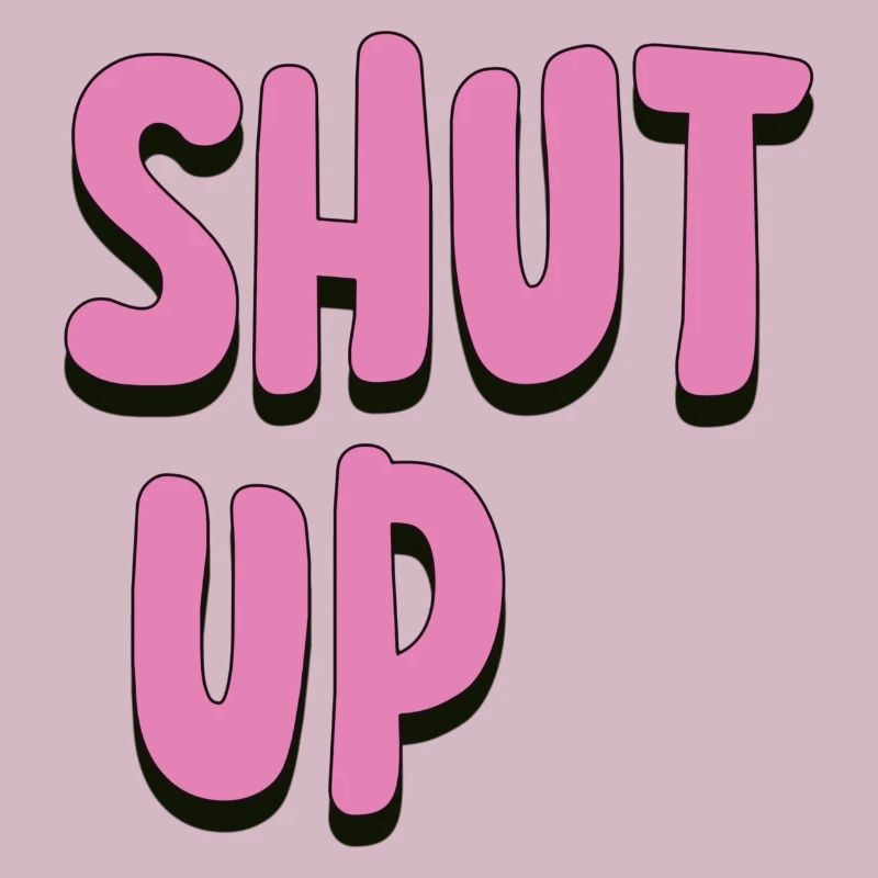 Shut Up