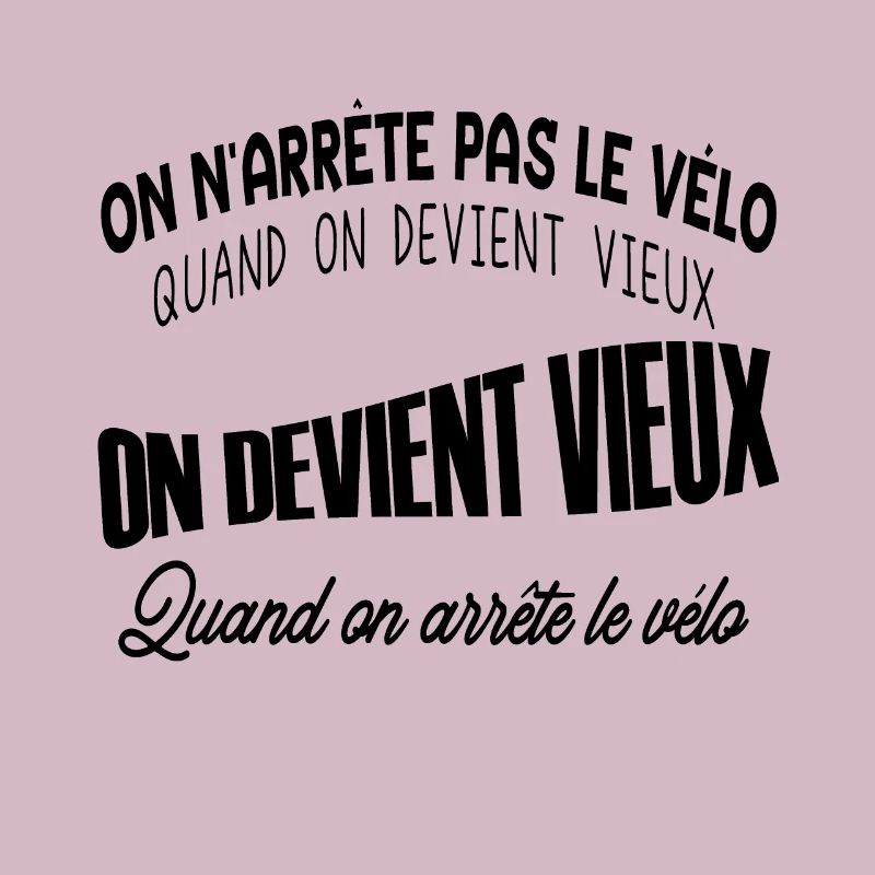 on n'arrête pas le vélo quand on devient vieux on