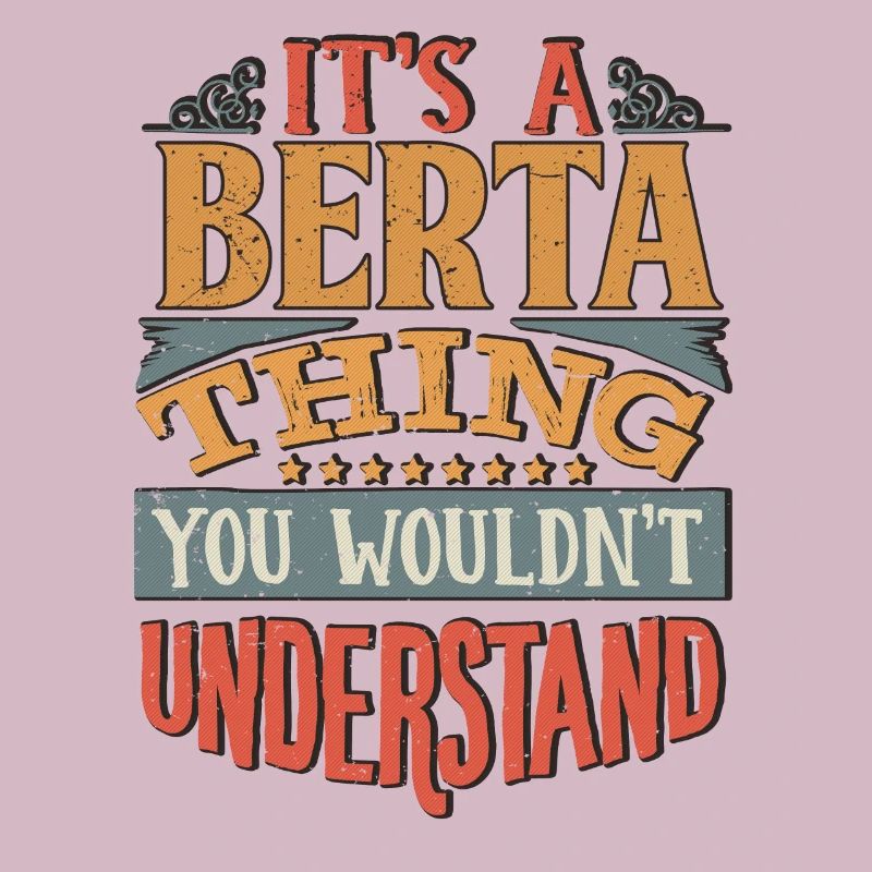 C’est une chose Berta que vous ne comprendriez pas - Berta