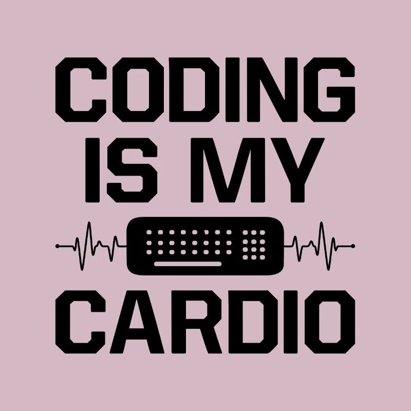 Coding Is My Cardio Programming Coder Computer Gee
