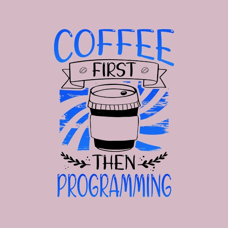 Programmeur Gift Coffee D’abord puis Programmation