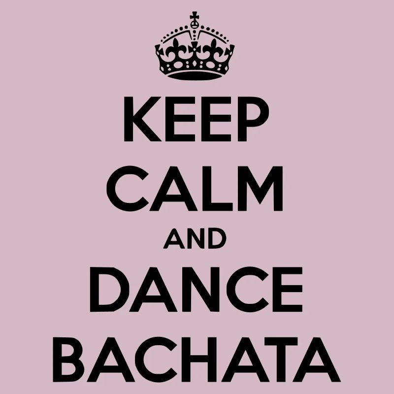 Keep calm and dance Bachata