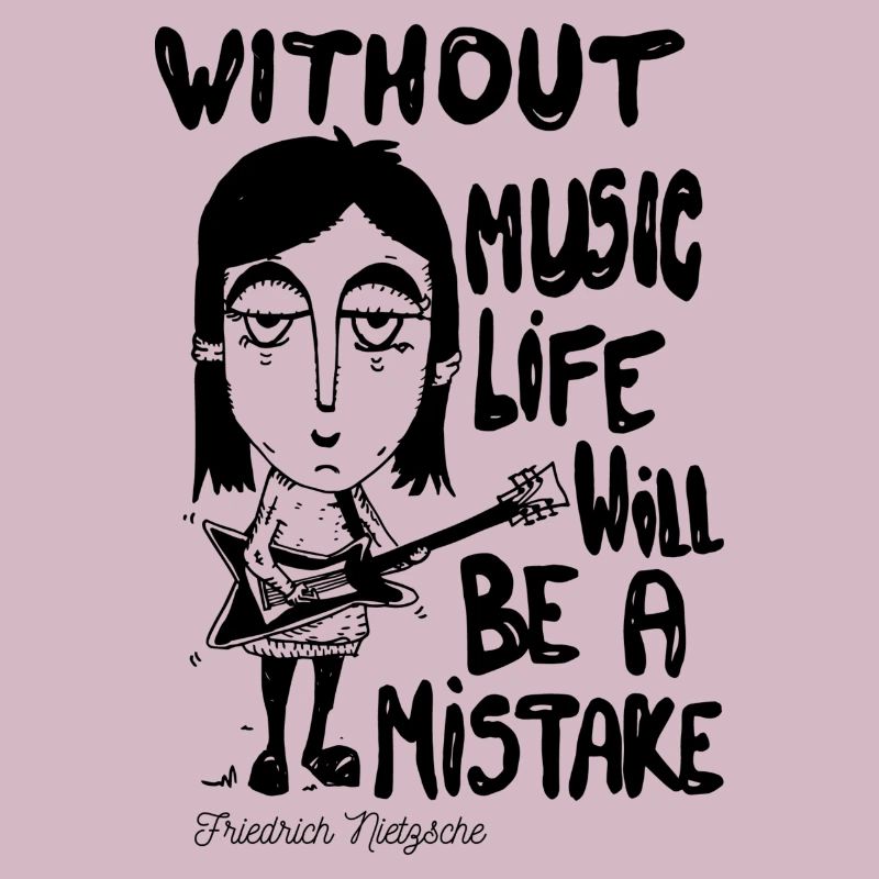 Ohne Musik wird das Leben ein Fehler sein