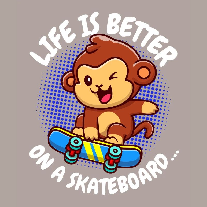 Life Is Better Skateboard Affe Monkey