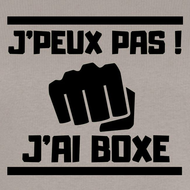 J PEUX PAS J AI BOXE