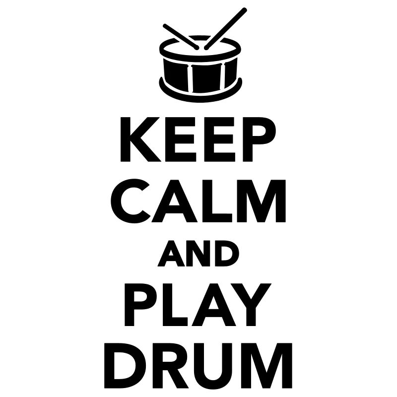 Keep calm and Play drum