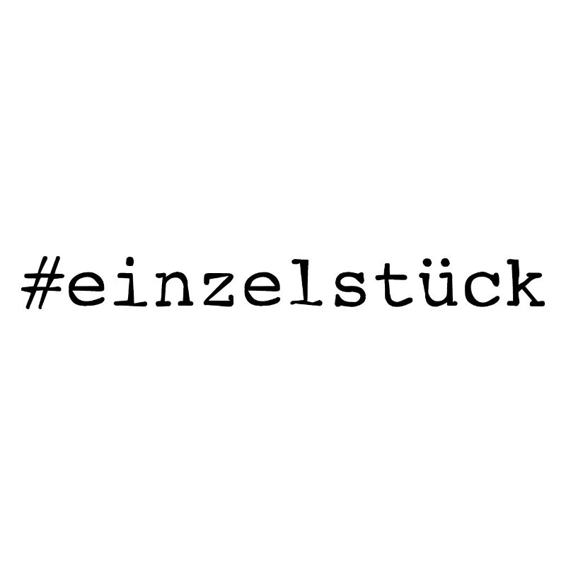 #einzelstück - Hashtag einzigartig - Cooler Spruch