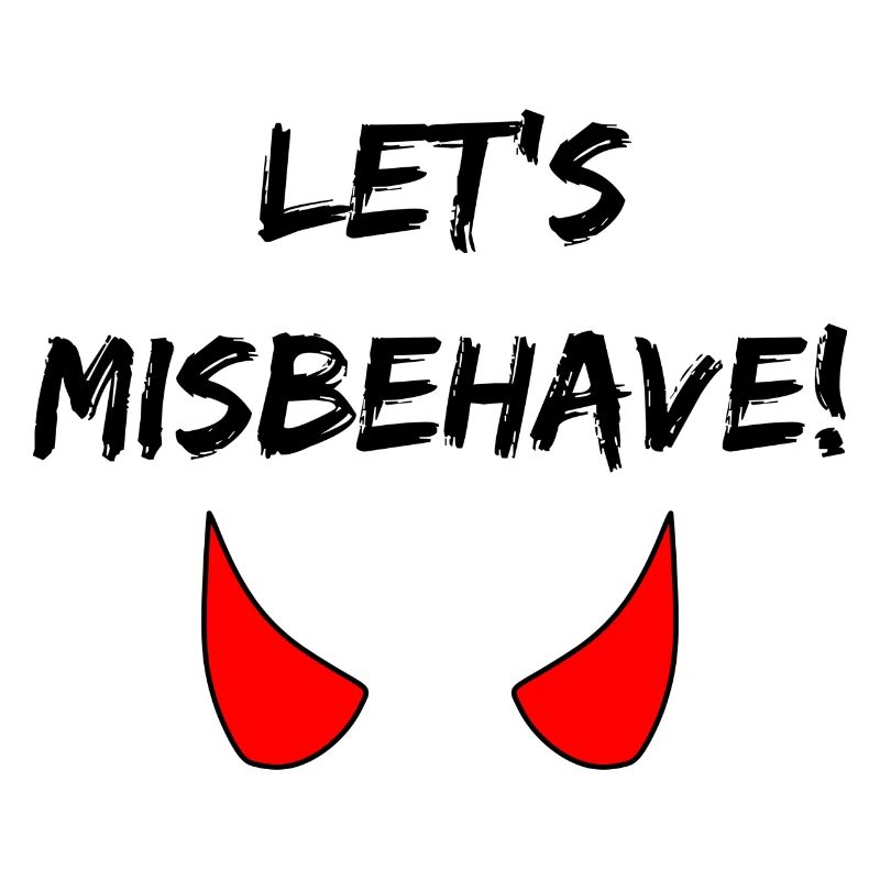 Let's misbehave