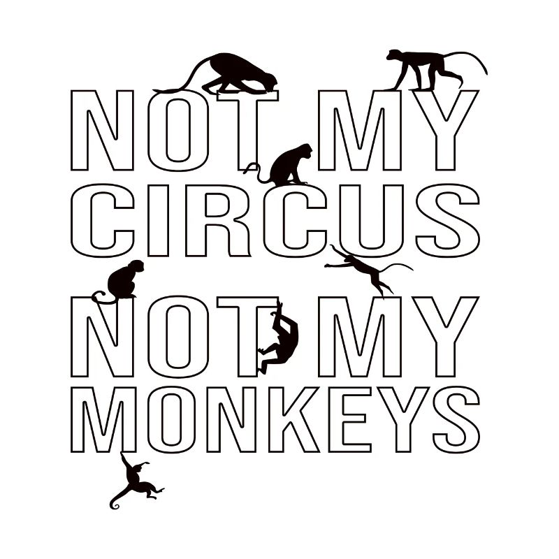 Pas mon cirque, pas mes singes