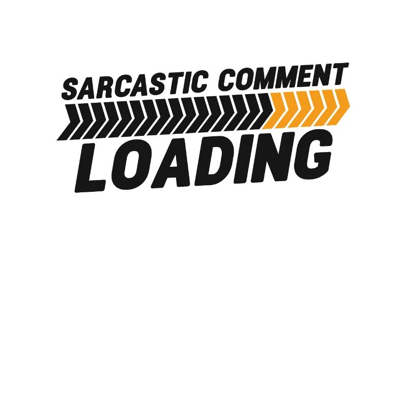 Sarcastic comment loading - please wait
