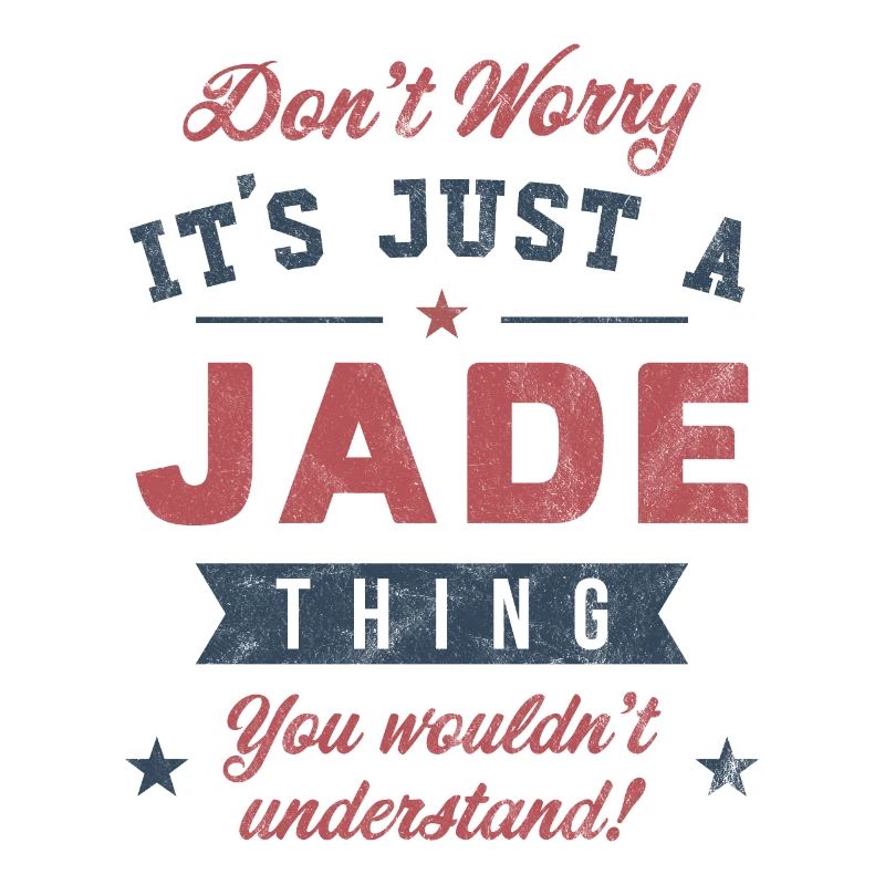 Its a Jade thing