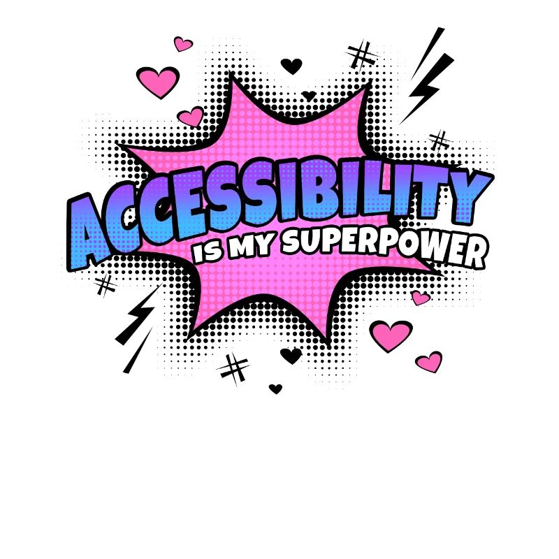 Accessibility is my superpower trait