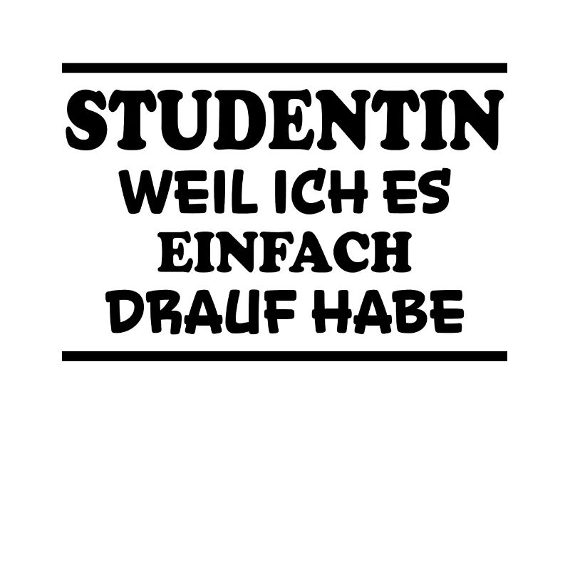 Studentin Spruch Universität Studentin Geschenk