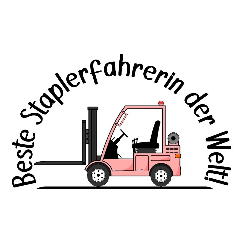 Staplerfahrerin beste Staplerfahrerin der Welt