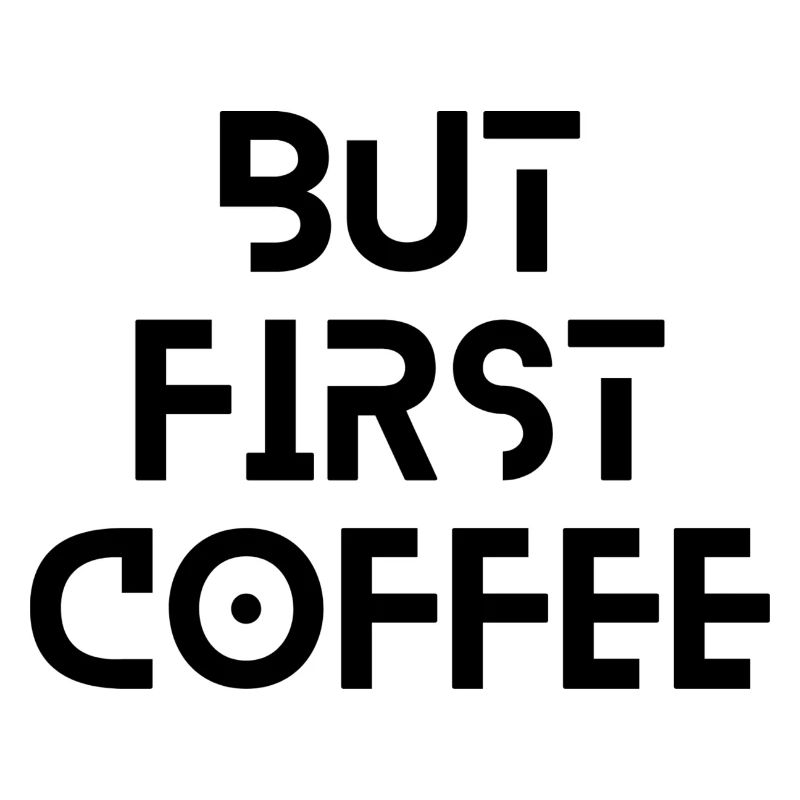 But First Coffee