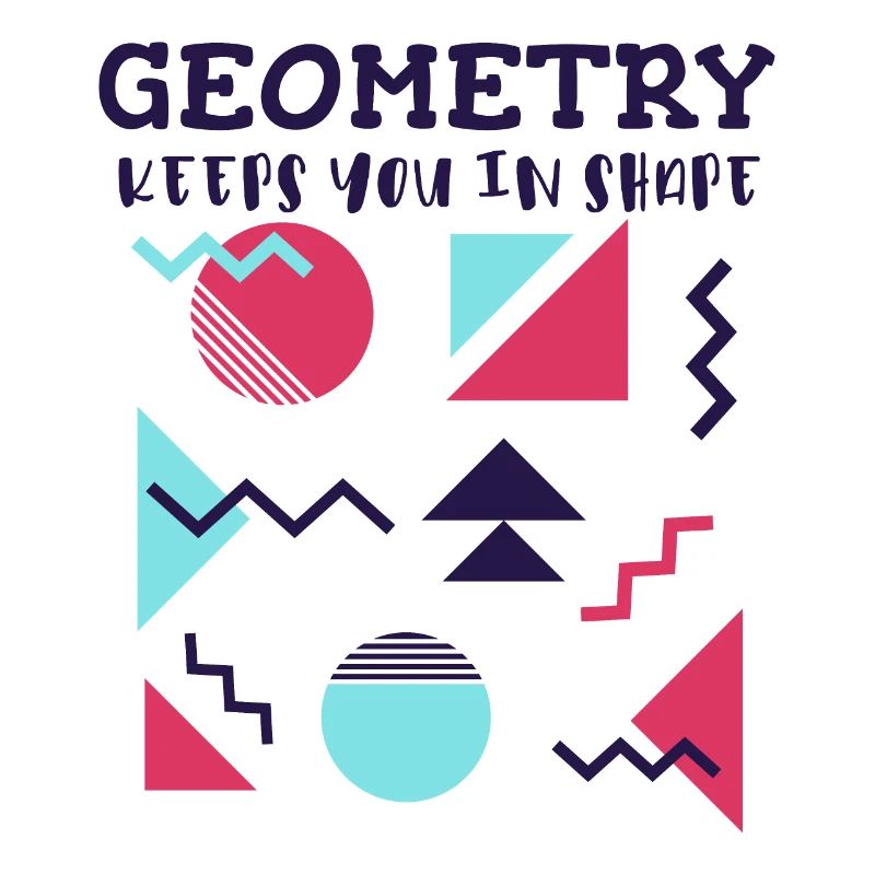 Geometry Keeps You in Shape - Abstract Math Art