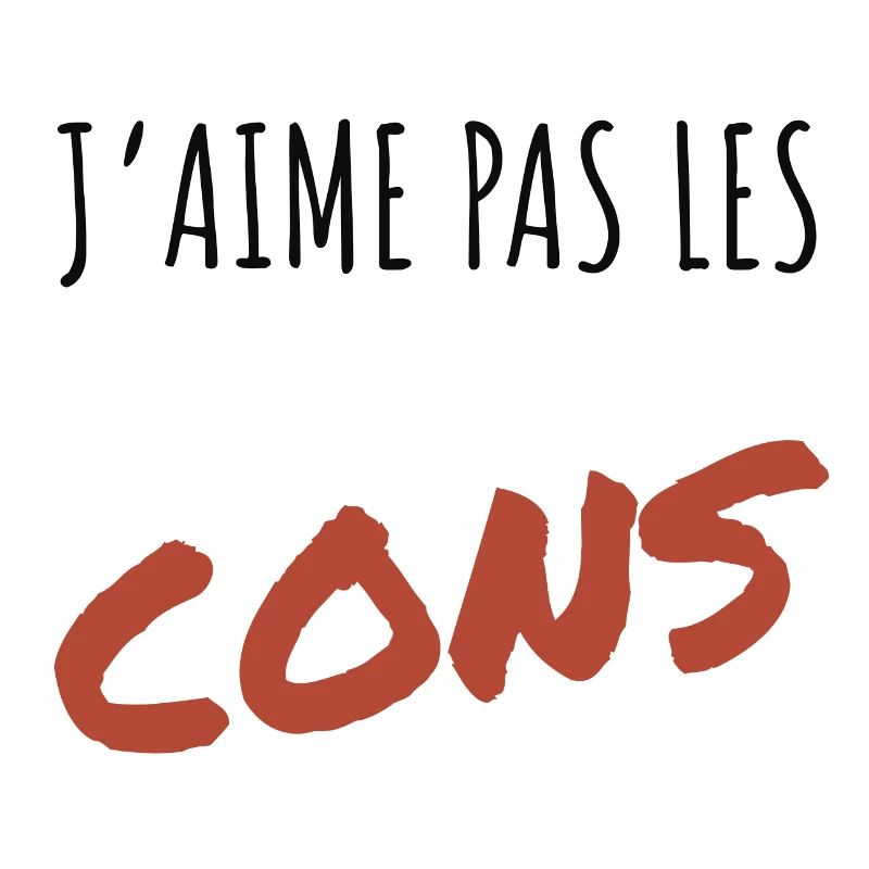J’aime pas les cons