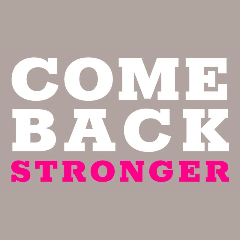 COME BACK STRONGER - COMEBACK STRONGER