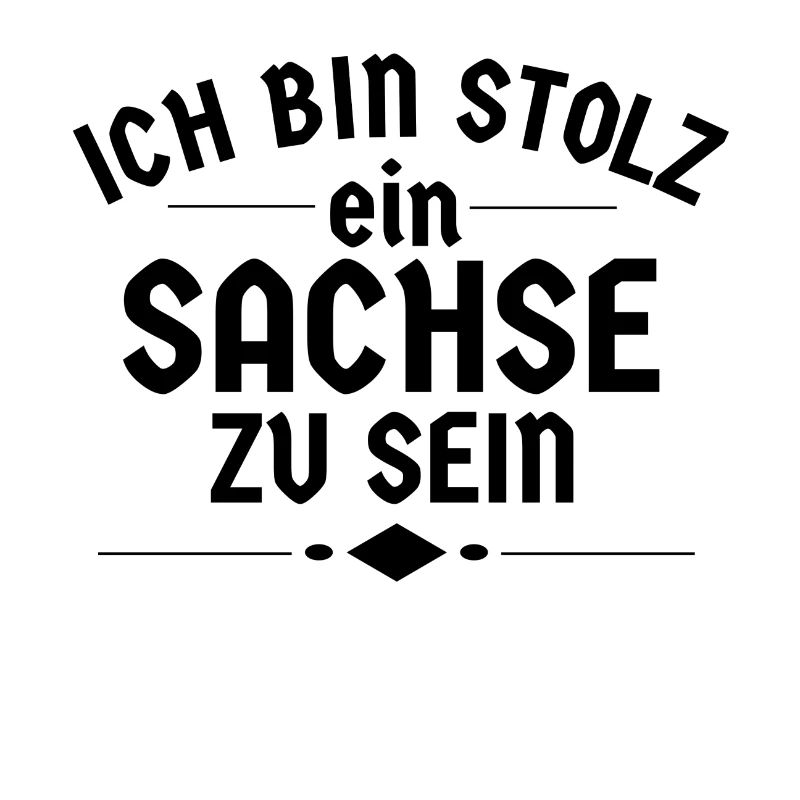 Ich bin stolz ein Sachse zu sein