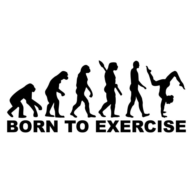Evolution Born to exercise